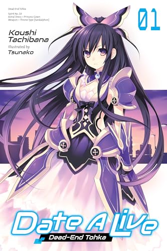 Date A Live, Vol. 1 (light novel): Dead-End Tohka (DATE A LIVE LIGHT NOVEL SC)