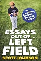 Essays Out of Left Field: Life Lessons From a Midwestern Dad Who Talks About Sports Too Much B0DHY6TZKT Book Cover