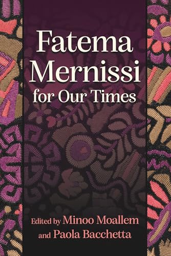 Fatema Mernissi for Our Times (Gender, Culture, and Politics in the Middle East)
