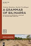 A Grammar of Bilinarra: An Australian Aboriginal Language of the Northern Territory (Pacific Linguistics [PL], 640)