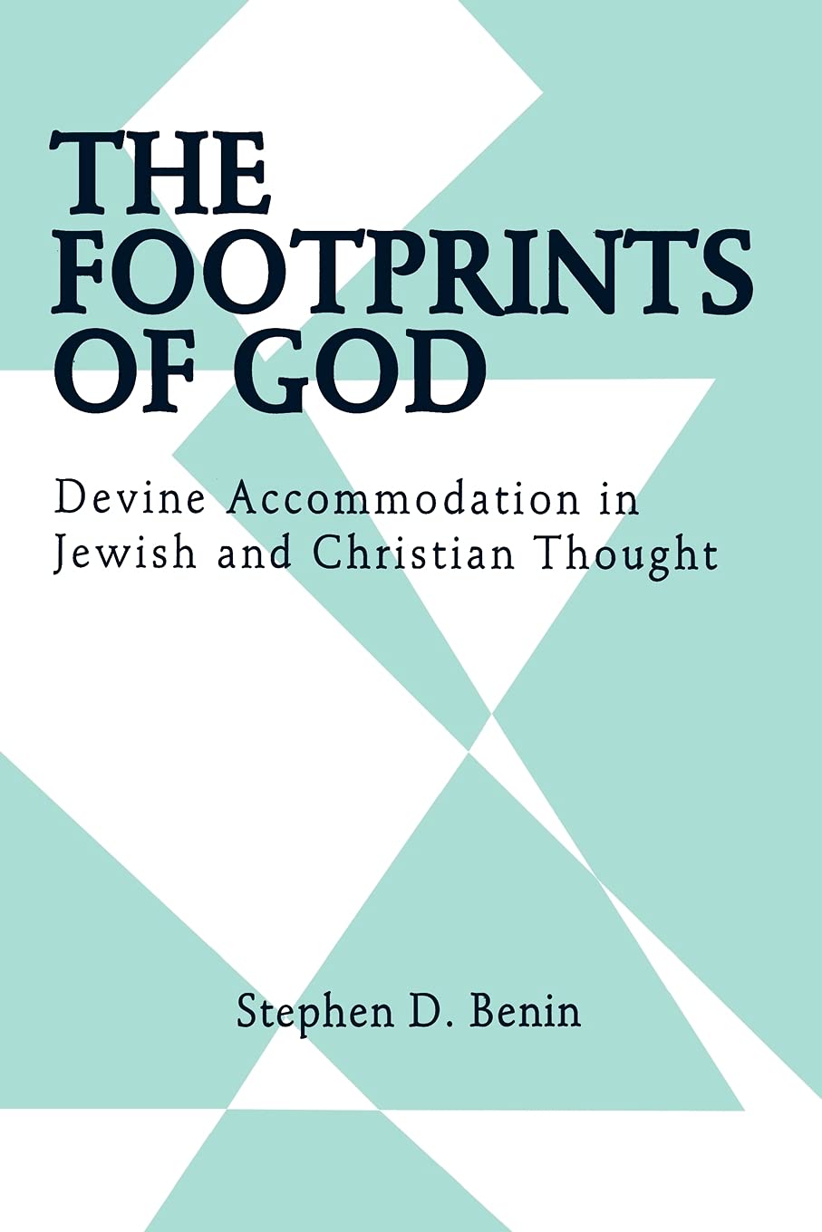 The Footprints of God: Devine Accommodation in Jewish and Christian Thought (SUNY series in Judaica: Hermeneutics, Mysticism, and Religion)