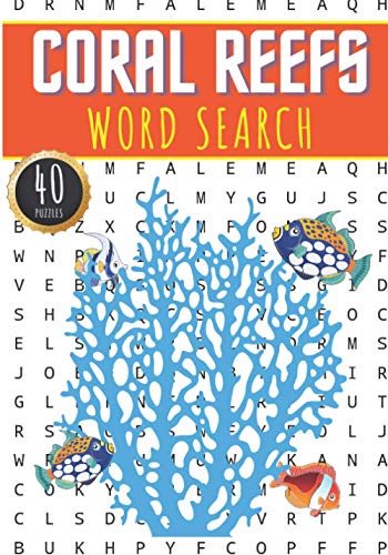 Coral Reefs Word Search: 40 Puzzles with Word Scramble | Challenging Book for Adults, Kids and Seniors | More Than 300 words on Coral Barrier Of ... Ocean Tropical Reef and Sea Life Vocaburaly