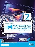 Matematica in movimento. Ediz. azzurra. Per il biennio delle Scuole superiori. Con e-book. Con espansione online (Vol. 2)