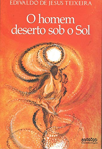 O homem deserto sob o sol: