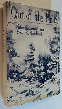Unknown Binding Out of the mists: A history of Clarke Township Book