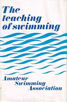 Hardcover The Teaching of Swimming: Incorporating Swimming Instruction Book