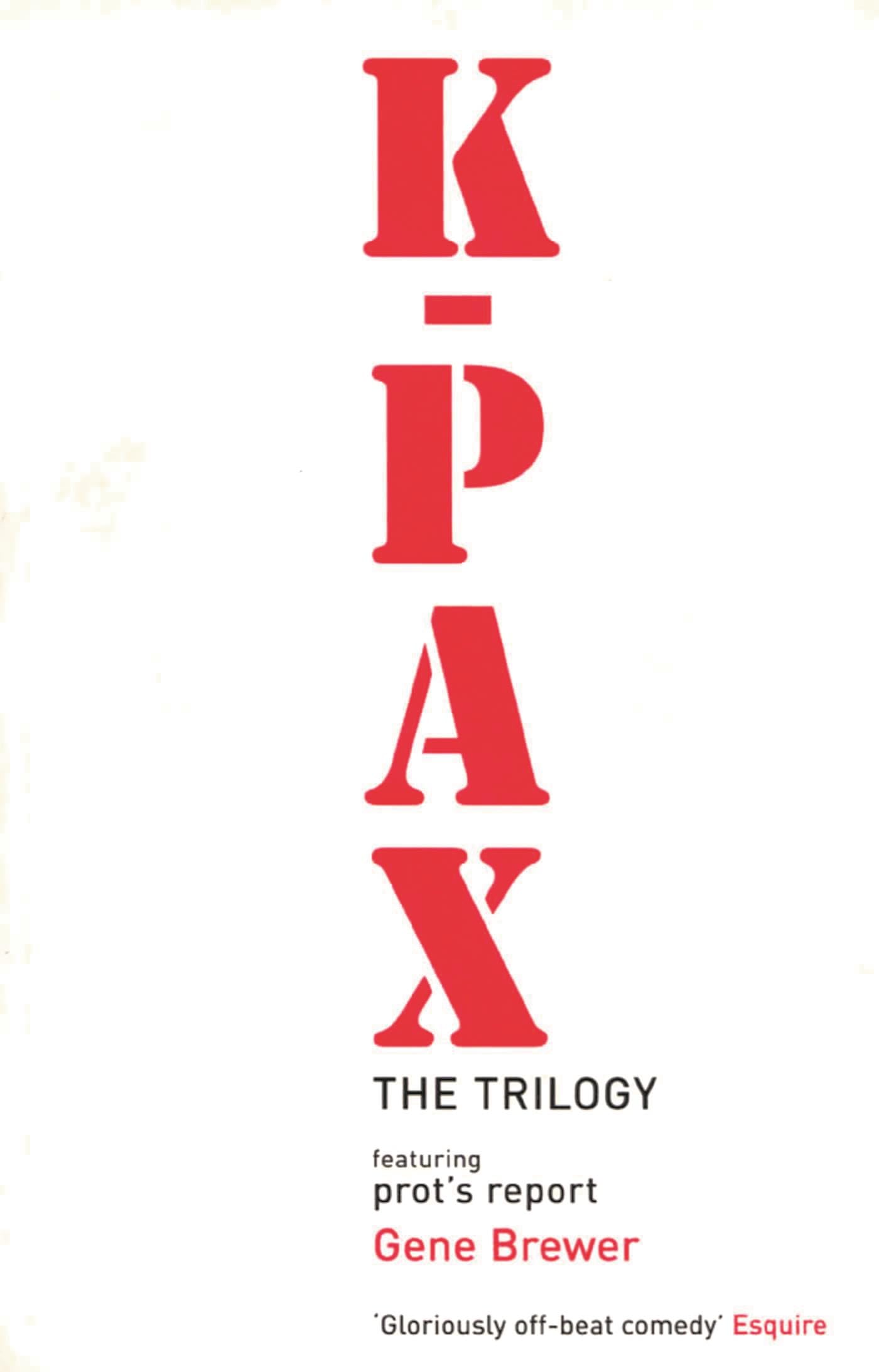 K-Pax: The Trilogy, featuring Prot's Report: Omnibus Featuring P