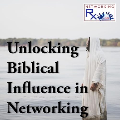 Unlocking Biblical Influence in Networking (EPS 858) Podcast Por  arte de portada