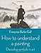 How to Understand a Painting: Decoding Symbols in Art