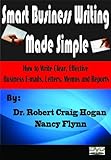 Smart Business Writing Made Simple: How to Write Clear, Effective Business E-mails, Letters, Memos and Reports (Multimedia DVD, PC Only)