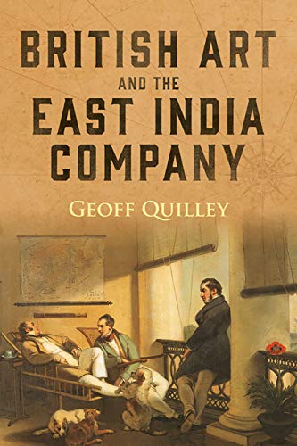 British Art And The East India Company: 18 (Worlds Of The East India Company)