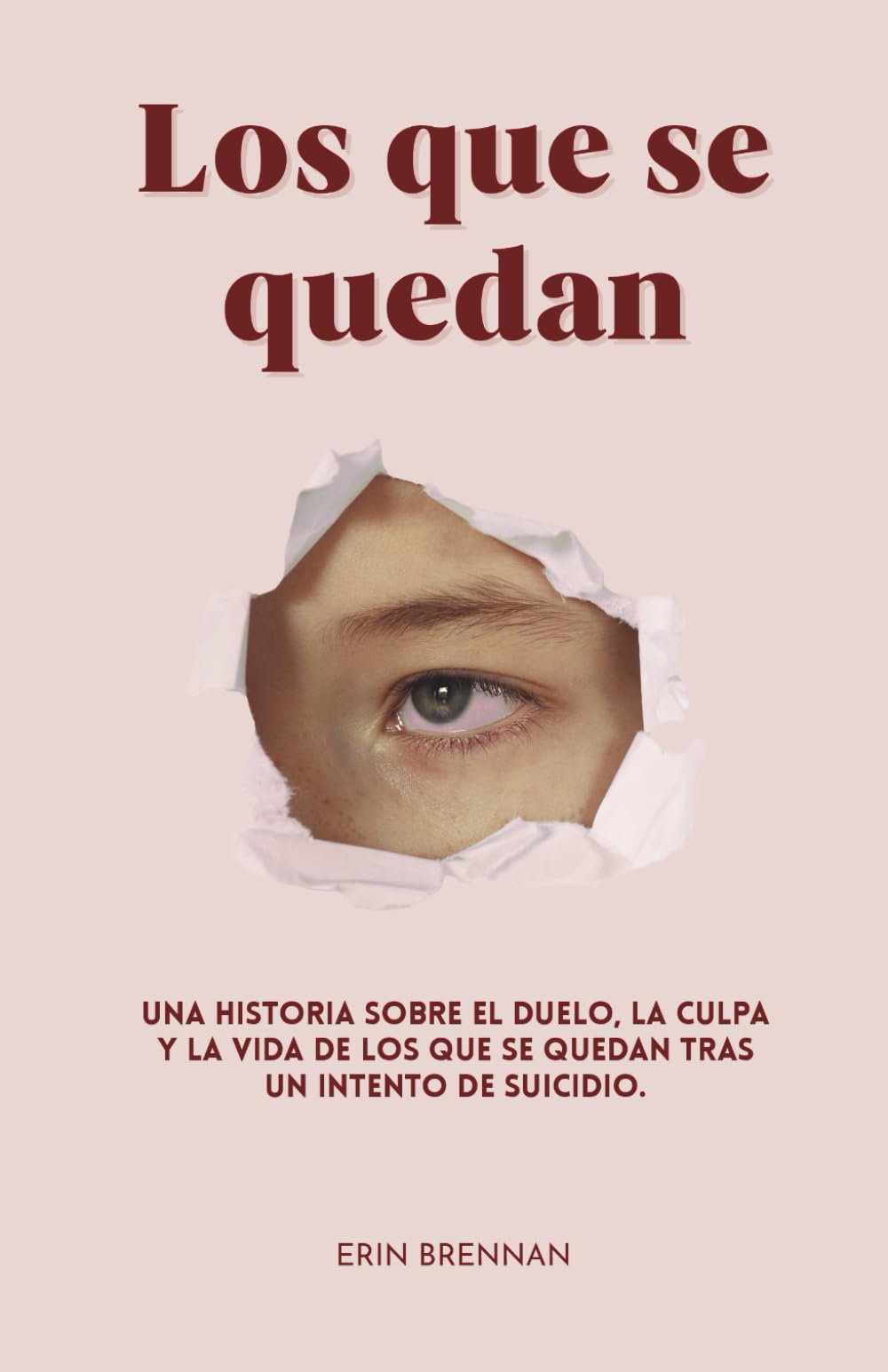 Los que se quedan: Un testimonio sobre el duelo, la culpa y la esperanza después del suicidio.