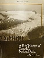 A Brief History of Canada's National Parks 0662152174 Book Cover