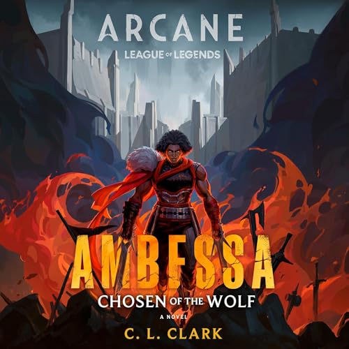 Ambessa: Chosen of the Wolf by C. L. Clark episode artwork