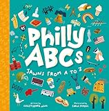 Philly ABCs: Jawns from A to Z