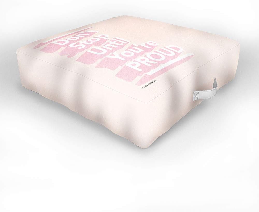Society6 The Optimist Dont Stop Until Youre Proud Indoor/Outdoor Floor Cushion, 26" x 26"
