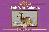 Utah Wild Animals 1608679950 Book Cover