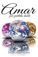Amar por partida doble 1505637333 Book Cover