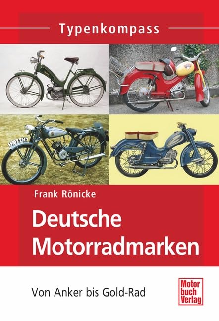 Deutsche Motorradmarken: Wichtige kleine Hersteller Band 1 (Typenkompass)