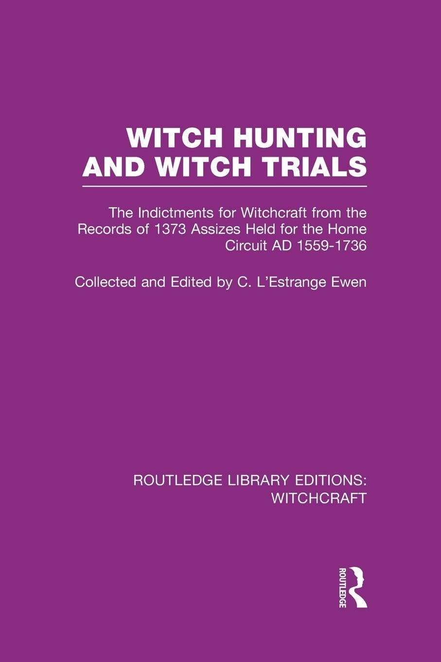 Witch Hunting and Witch Trials (RLE Witchcraft), Ewen Paperback..