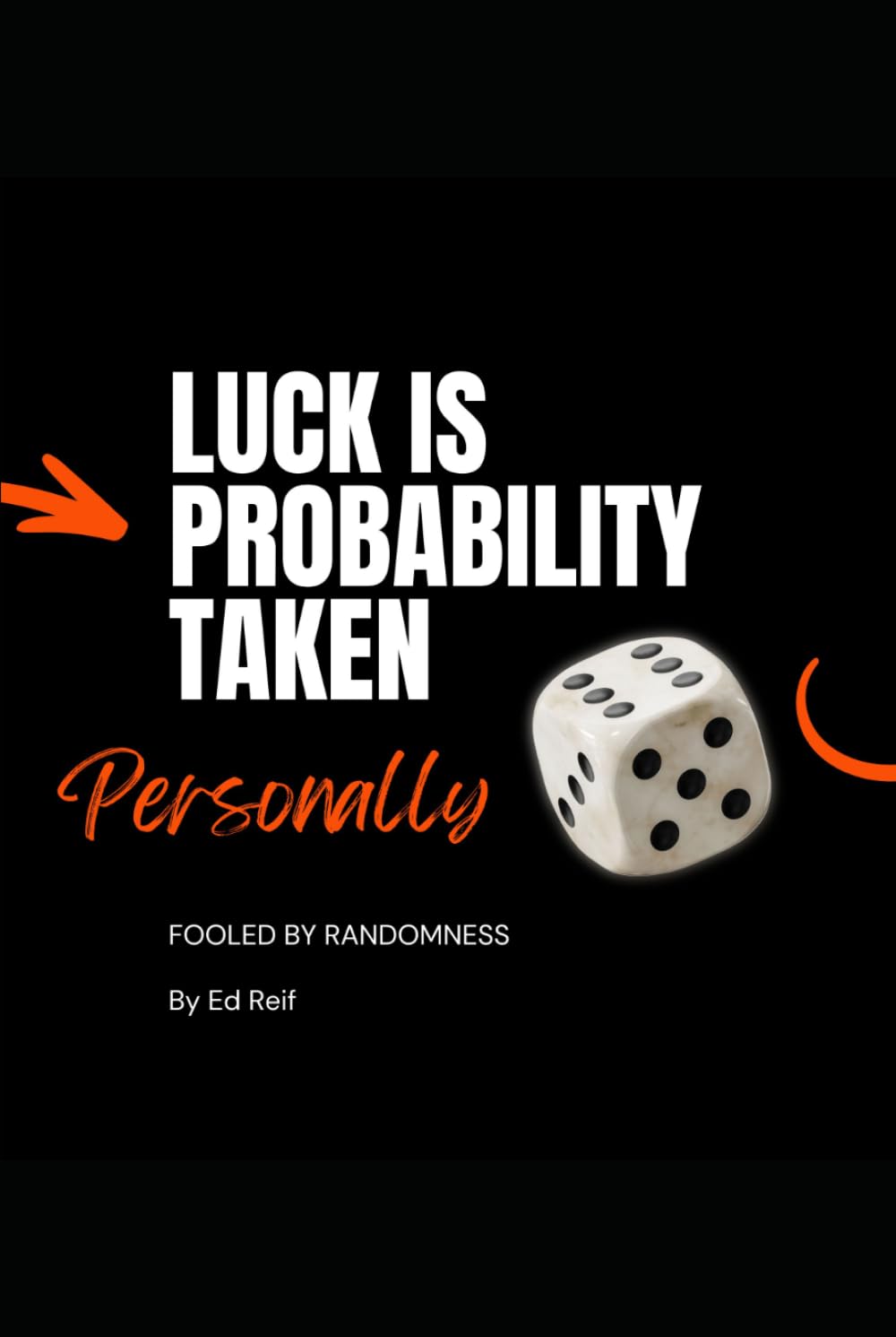 Luck Is Probability Taken Personally: Fooled By Randomness