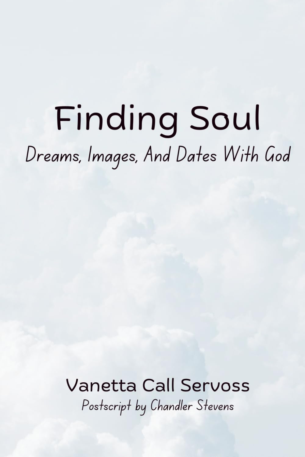 Finding Soul: Dreams, Images, And Dates With God