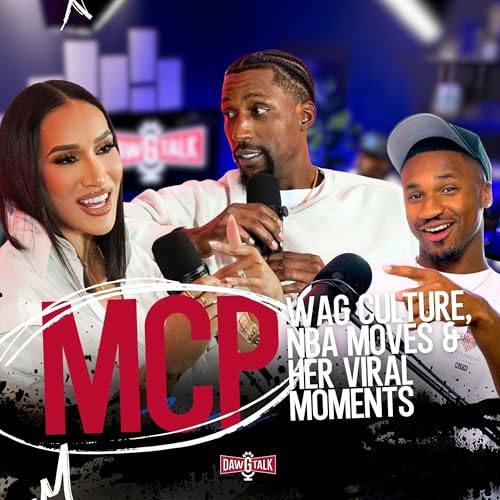 MCP: WAG Culture, NBA Moves and Her Viral Moments