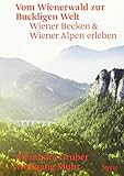 wienerwald zürich  Vom Wienerwald zur Buckligen Welt: Wiener Becken & Wiener Alpen erleben