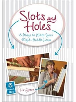 DVD Slots & Holes: Three Ways to Warp Your Rigid-Heddle Loom Book