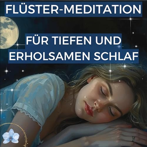 🤫 Fl&uuml;ster-Meditation 🌙 f&uuml;r tiefen und erholsamen Schlaf ✨