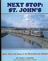 Next stop, St. John's: Chats, stats, and snaps of the Newfoundland Railway 0968146139 Book Cover