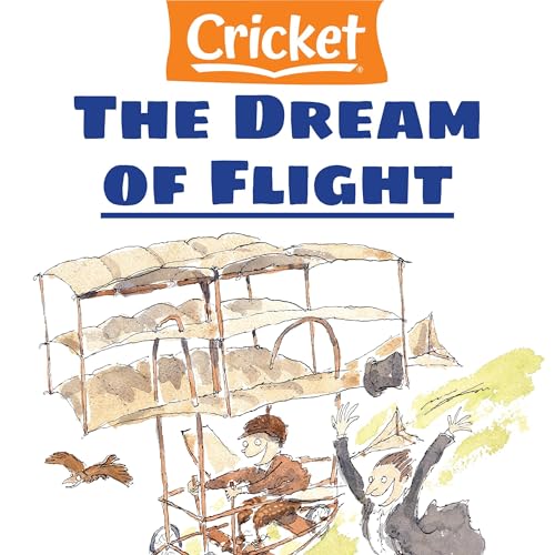 The Dream of Flight by Cricket Media episode artwork