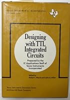 Designing with TTL Integrated Circuits: Prepared by the Staff of Texas Instruments B000QB5C2O Book Cover