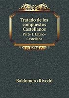Tratado de los compuestos Castellanos Parte 1. Latino-Castellana 551925124X Book Cover