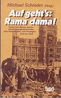 Auf Geht's, Rama Dama!: Frauen Und Manner Aus Der Arbeiterbewegung Berichten Uber Wiederaufbau Und Neubeginn 1945 Bis 1949 3766308378 Book Cover