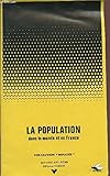  LA POPULATION DANS LE MONDE ET EN FRANCE / COLLECTION \