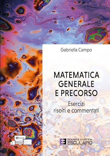 Matematica Generale e Precorso. Esercizi risolti e commentati