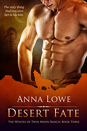 Desert Fate (The Wolves of Twin Moon Ranch Book 3)