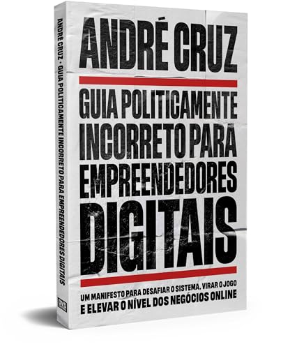 Guia Politicamente Incorreto para Empreendedores Digitais: Um man...