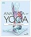 Anatomía del yoga: Un estudio fisiológico postura a postura (Estilo de vida)