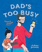 Dad's Too Busy 9814757675 Book Cover