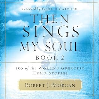 Then Sings My Soul, Book 2 Audiolibro Por Robert J. Morgan arte de portada