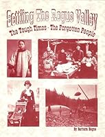Settling the Rogue Valley: The Tough Times, the Forgotten People 0962384798 Book Cover