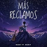 Mas Reclamos (with Dilan P)