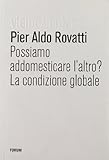 Possiamo addomesticare l'altro?