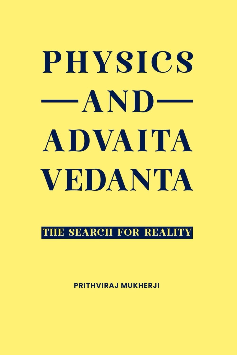 PHYSICS AND ADVAITA VEDANTA: Exploring the Convergence of Science and Spirituality