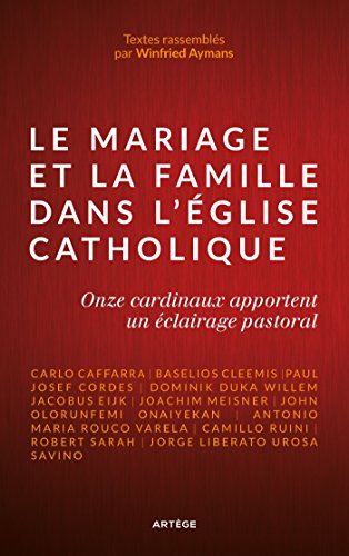 Télécharger Le mariage et la famille dans l'Église catholique : Onze cardinaux apportent un éclairage pastoral Livre eBook France