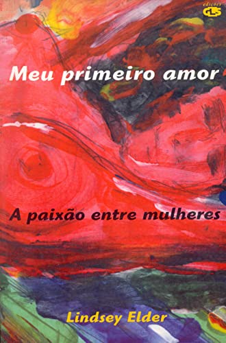 Meu primeiro amor: a paixão entre mulheres