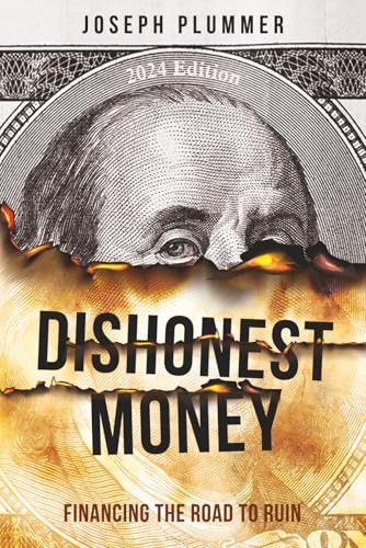 Dishonest Money: Financing the Road to Ruin
