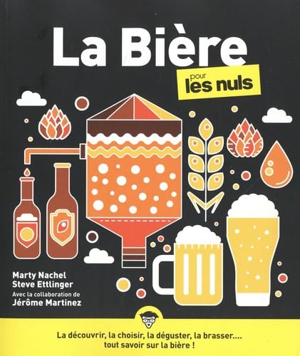La bière pour les Nuls : Livre sur la bière, Guide complet et...